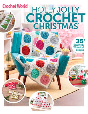 Crochet World Holly Jolly Crochet Christmas [2024]